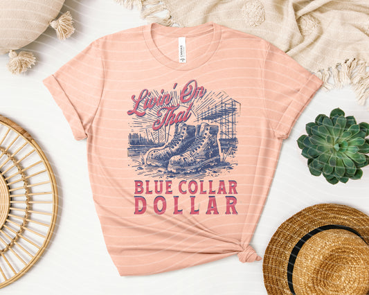 Livin on That Blue Collar Dollar Graphic Tee