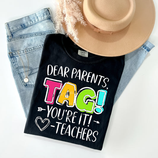 Dear Parents Tag You're It Graphic Tee