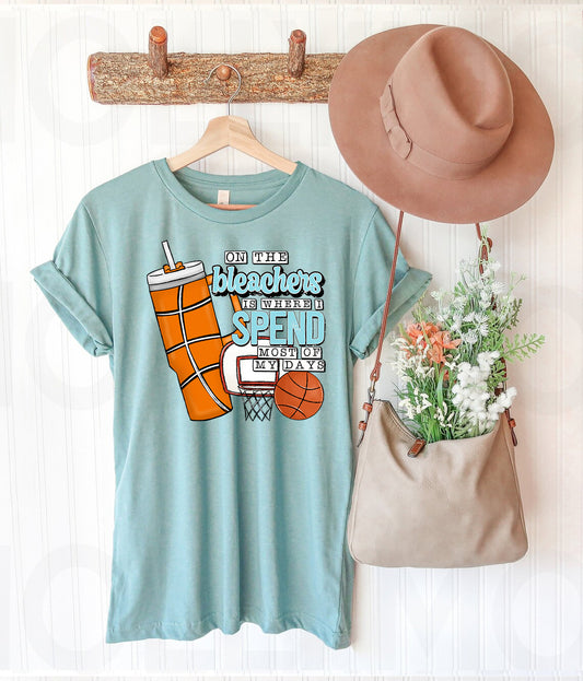 On the Bleachers is Where I Spend Most of My Days Basketball Graphic Tee