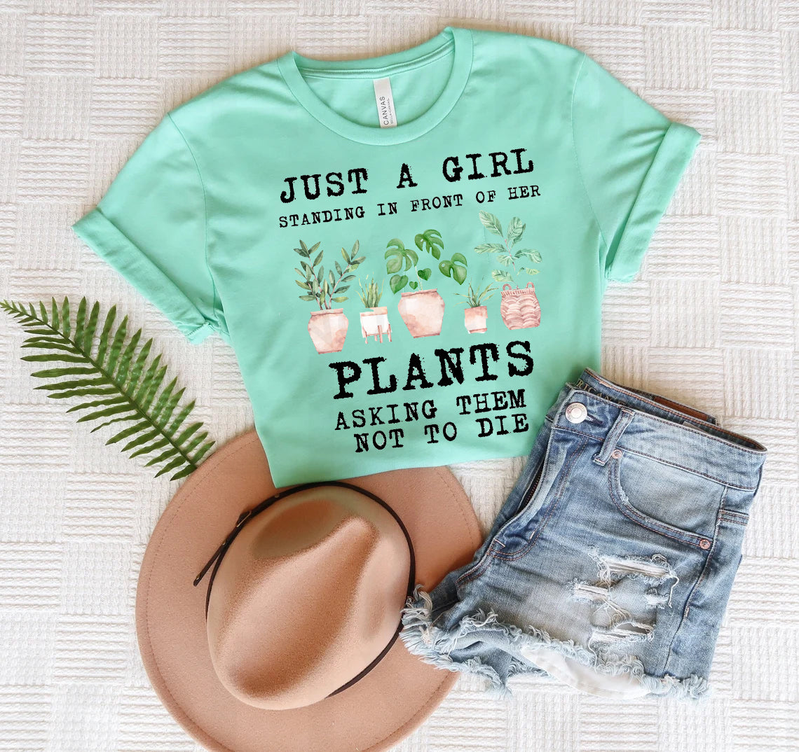 Just a Girl Standing in Front of Her Plants Graphic Tee