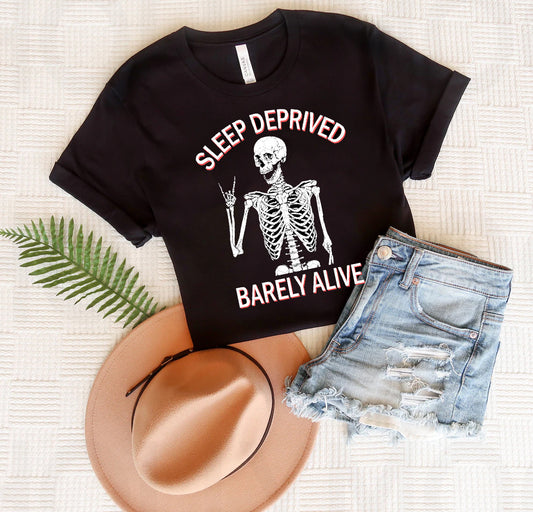 Sleep Deprived Barely Alive Graphic Tee