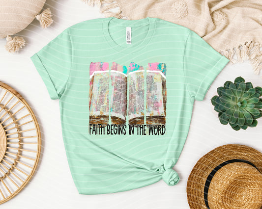 Faith Begins in the Word Graphic Tee