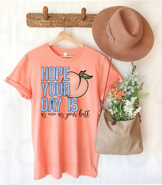 Hope Your Day is as Nice as Your Butt Graphic Tee