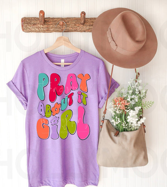 Pray About It Girl Graphic Tee