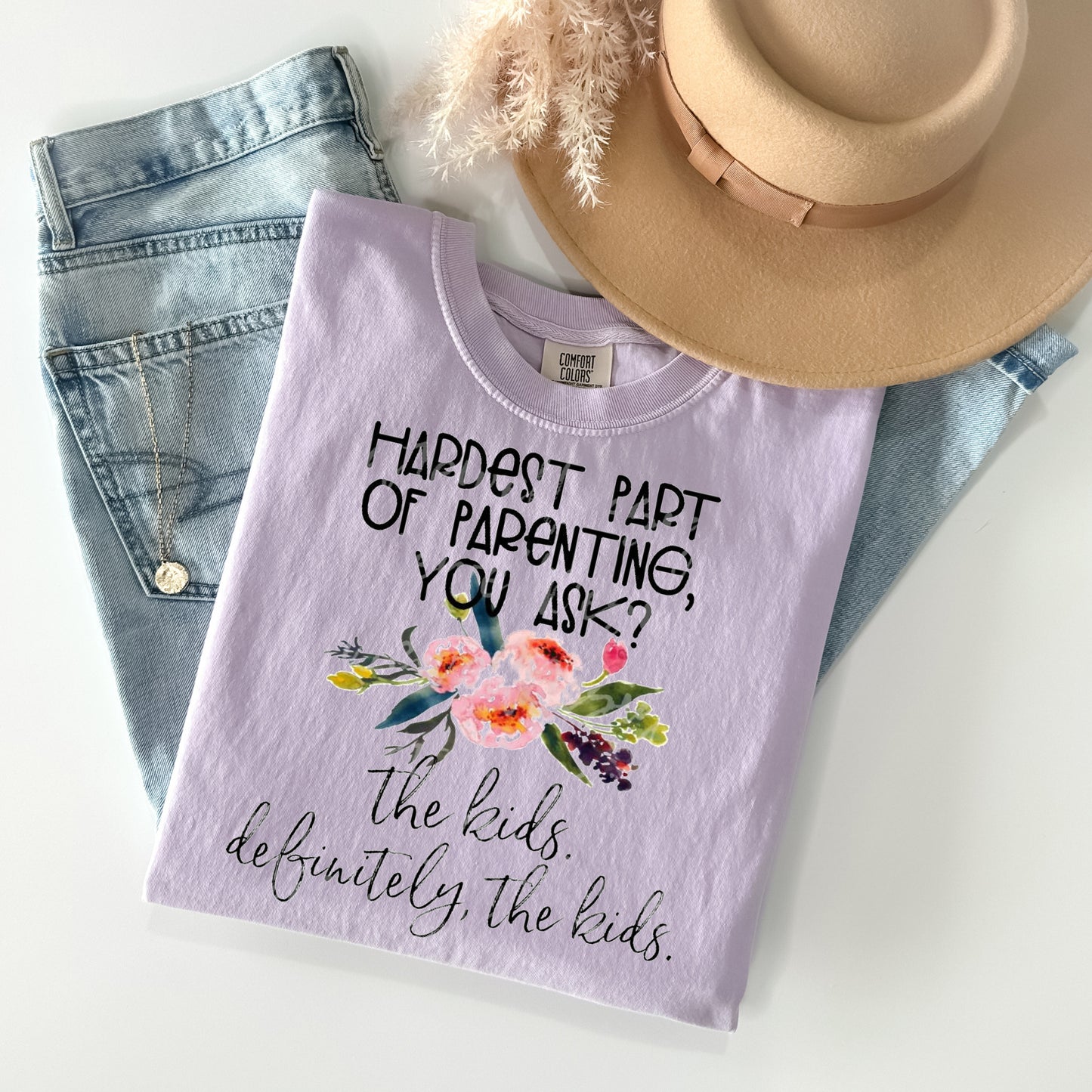 Hardest Part of Parenting You Ask Graphic Tee