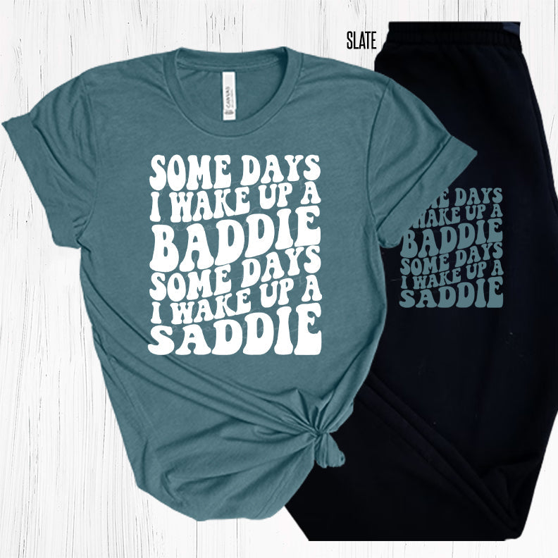 Some Days I Wake Up A Baddie Graphic Tee Graphic Tee