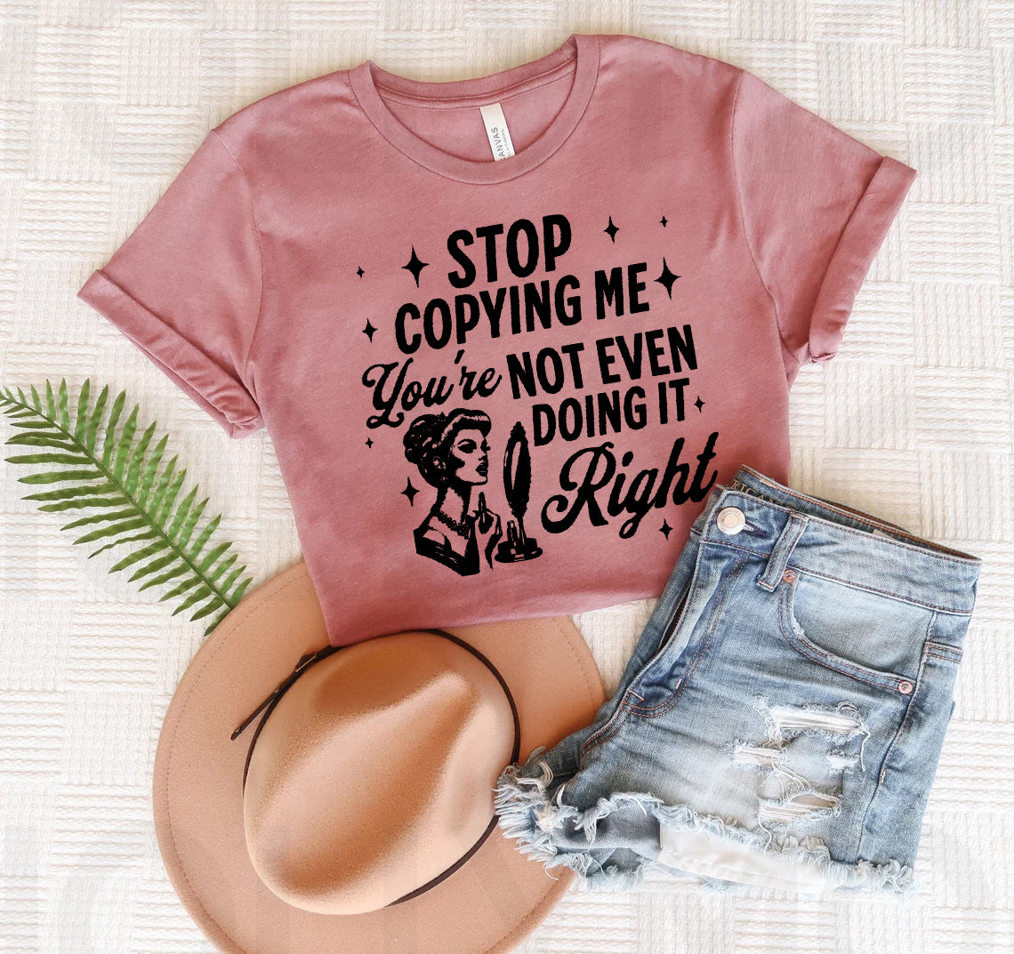 Stop Copying Me Graphic Tee