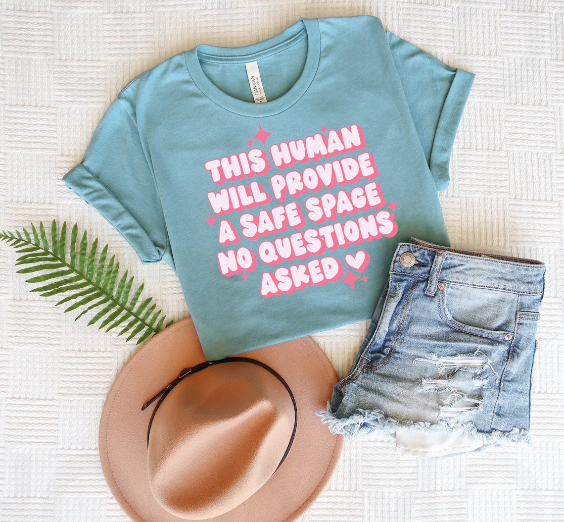 This Human Will Provide a Safe Space Graphic Tee