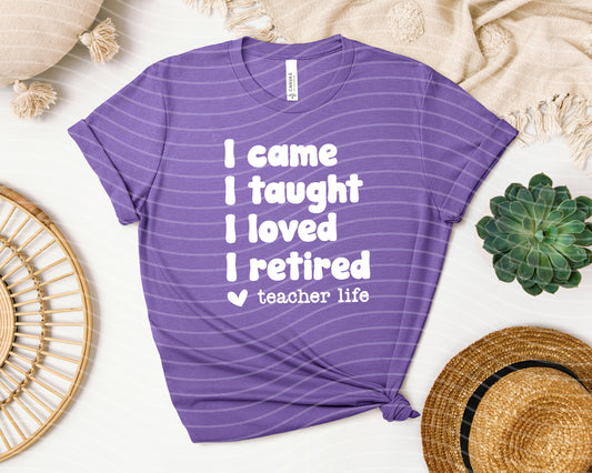 Retired Teacher Life Graphic Tee