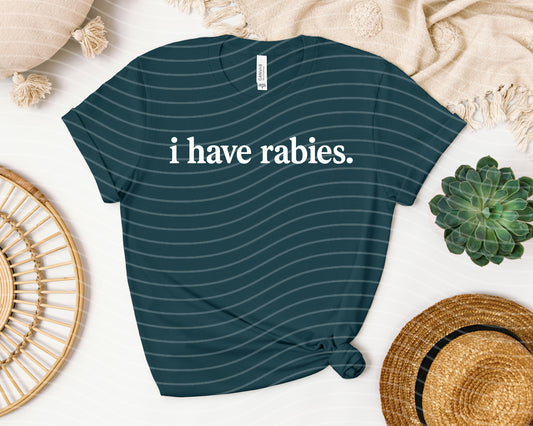I Have Rabies Graphic Tee