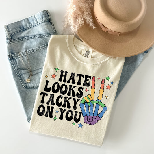 Hate Looks Tacky on You Graphic Tee