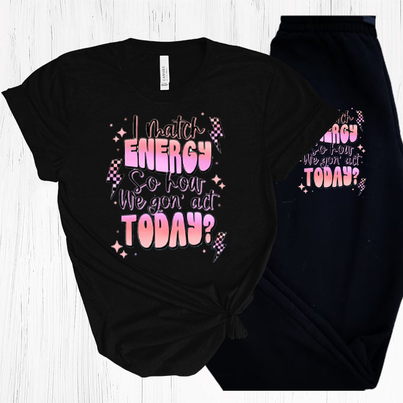 I Match Energy Graphic Tee Graphic Tee