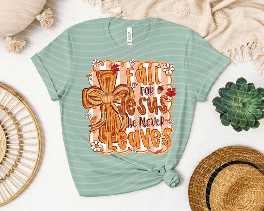 Fall for Jesus He Never Leaves Graphic Tee