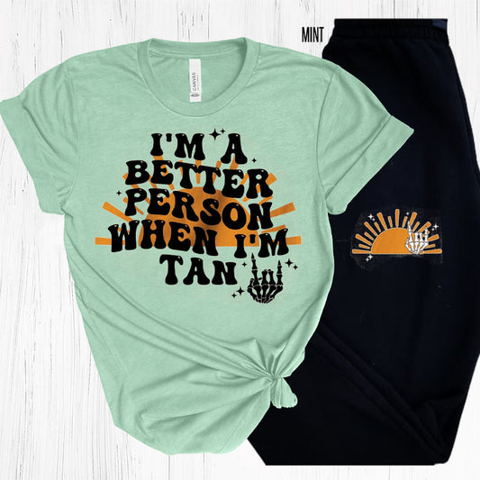 Im A Better Person When Tan Graphic Tee Graphic Tee