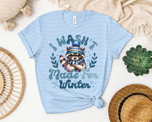 I Wasn't Made for Winter Graphic Tee