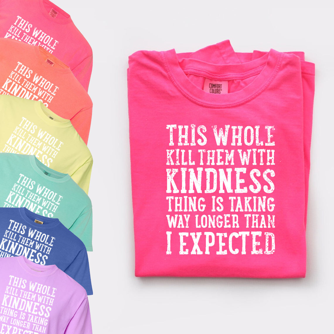 This Whole Kill Them with Kindness Thing Graphic Tee