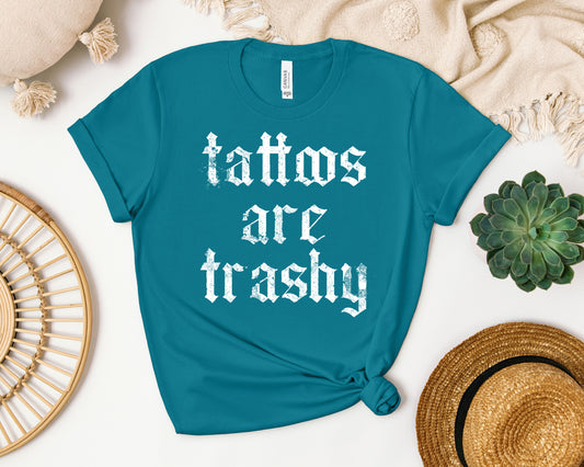 Tattoos are Trashy Graphic Tee