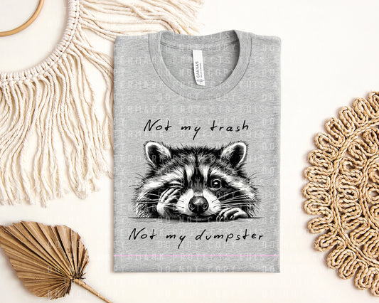 Not My Trash Not My Dumpster Graphic Tee
