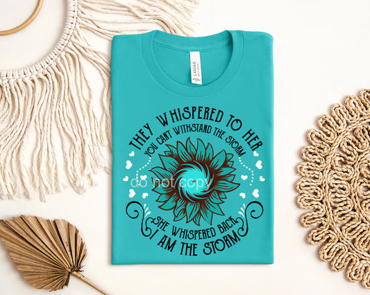 They Whispered to Her You Can't Withstand the Storm Graphic Tee