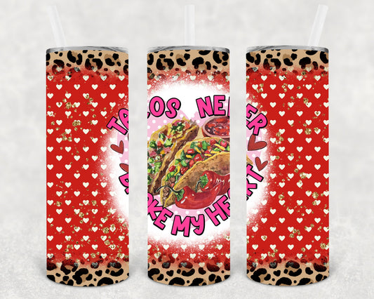 Tacos Never Broke My Heart 20 Oz Skinny Tumbler