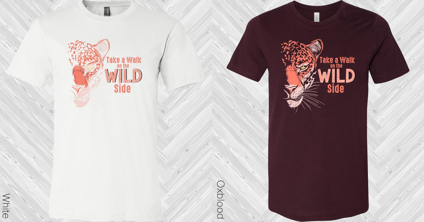 Take A Walk On The Wild Side Graphic Tee Graphic Tee