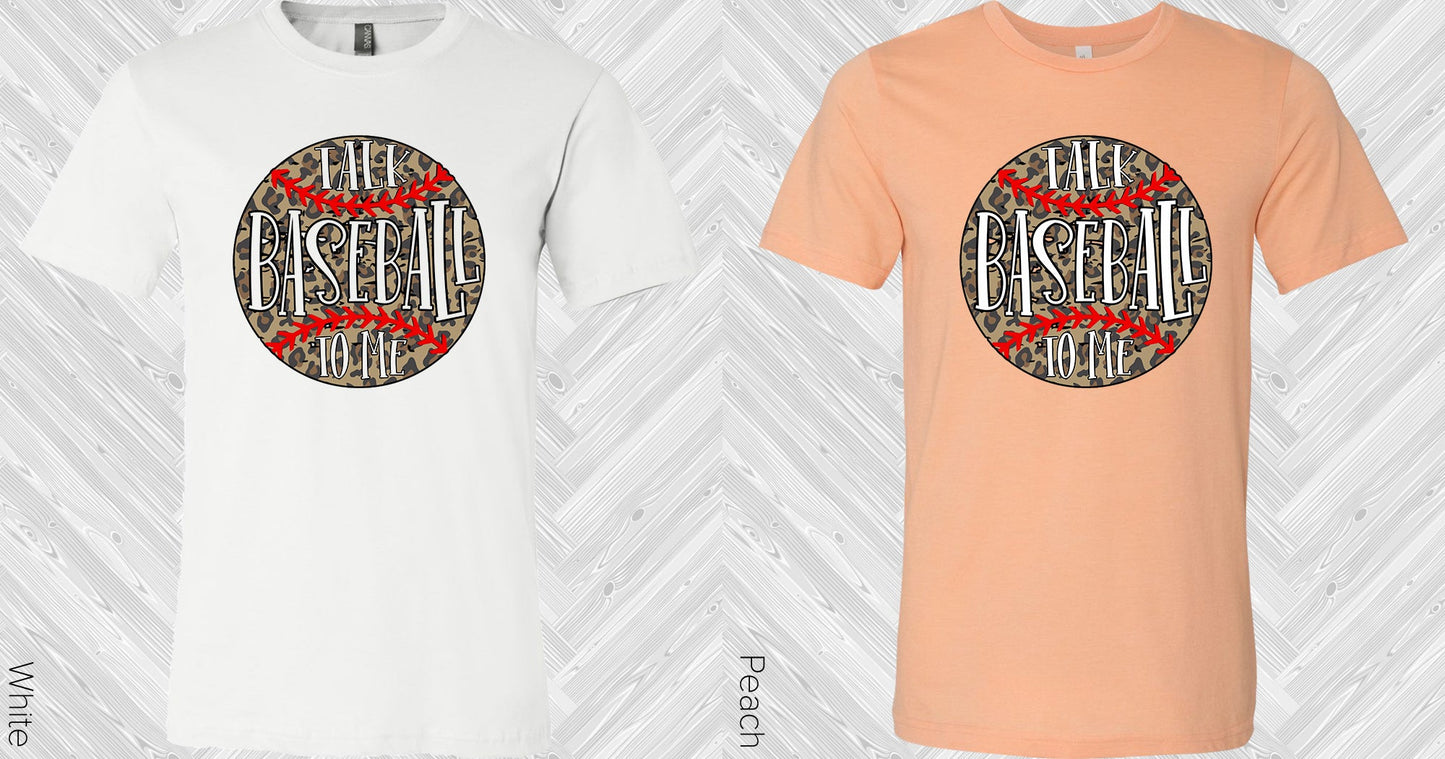 Talk Baseball To Me Graphic Tee Graphic Tee