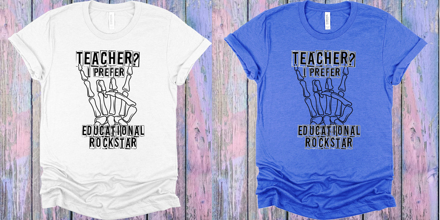 Teacher I Prefer Educational Rockstar Graphic Tee Graphic Tee