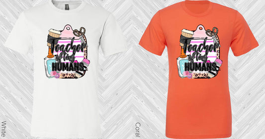 Teacher Of Tiny Humans Graphic Tee