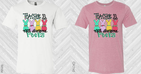 Teacher To The Most Awesome Peeps Graphic Tee Graphic Tee