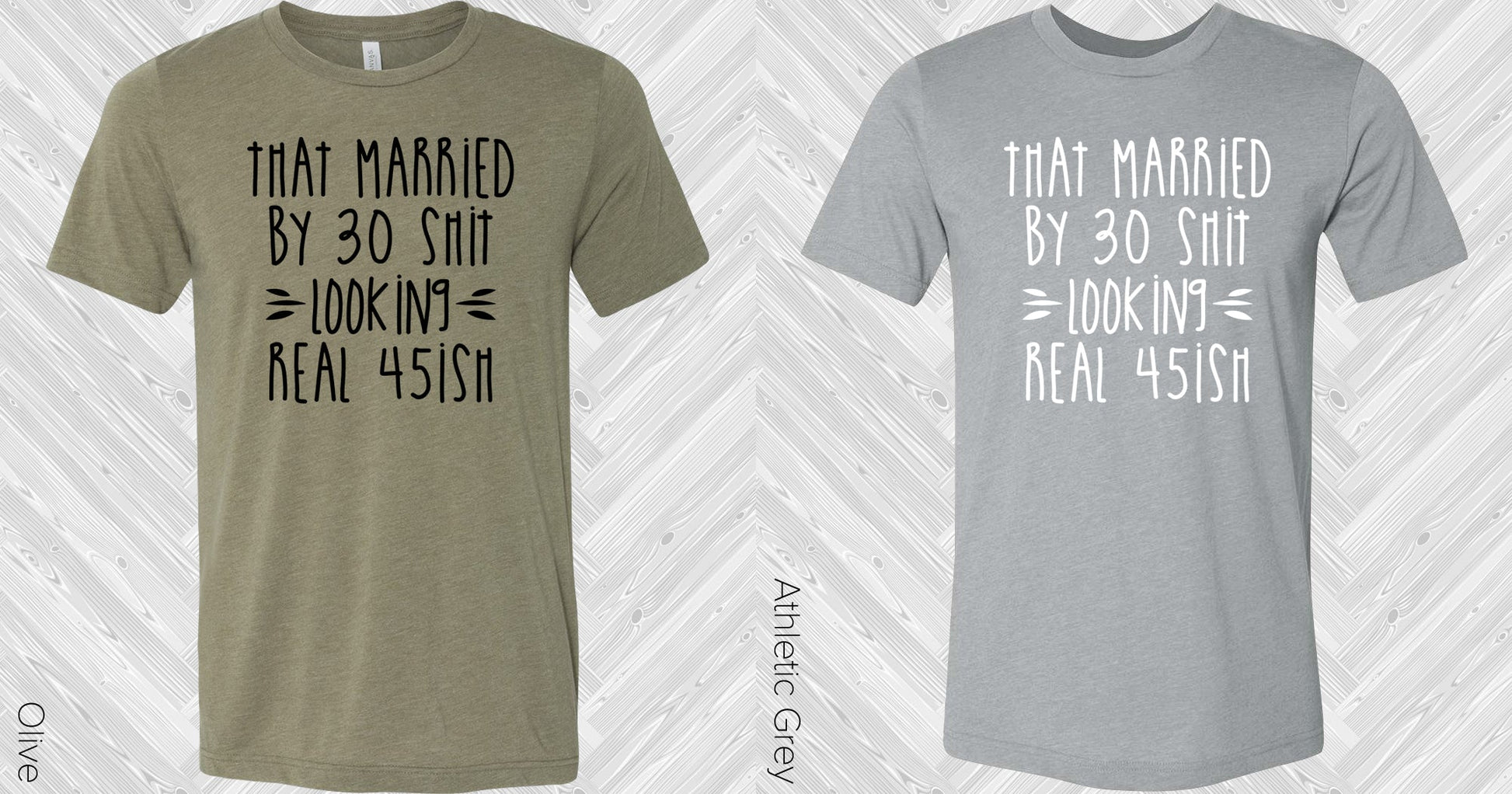 That Married By 35 Sh** Looking Real 45Ish Graphic Tee Graphic Tee