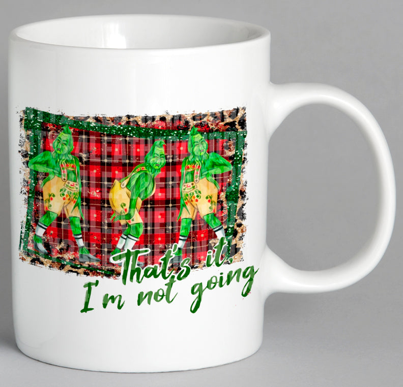 Thats It Im Not Going Mug Coffee