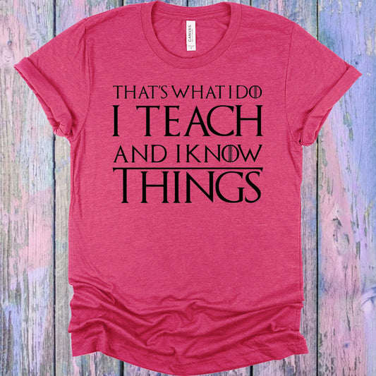 Thats What I Do Teach And Know Things Graphic Tee Graphic Tee