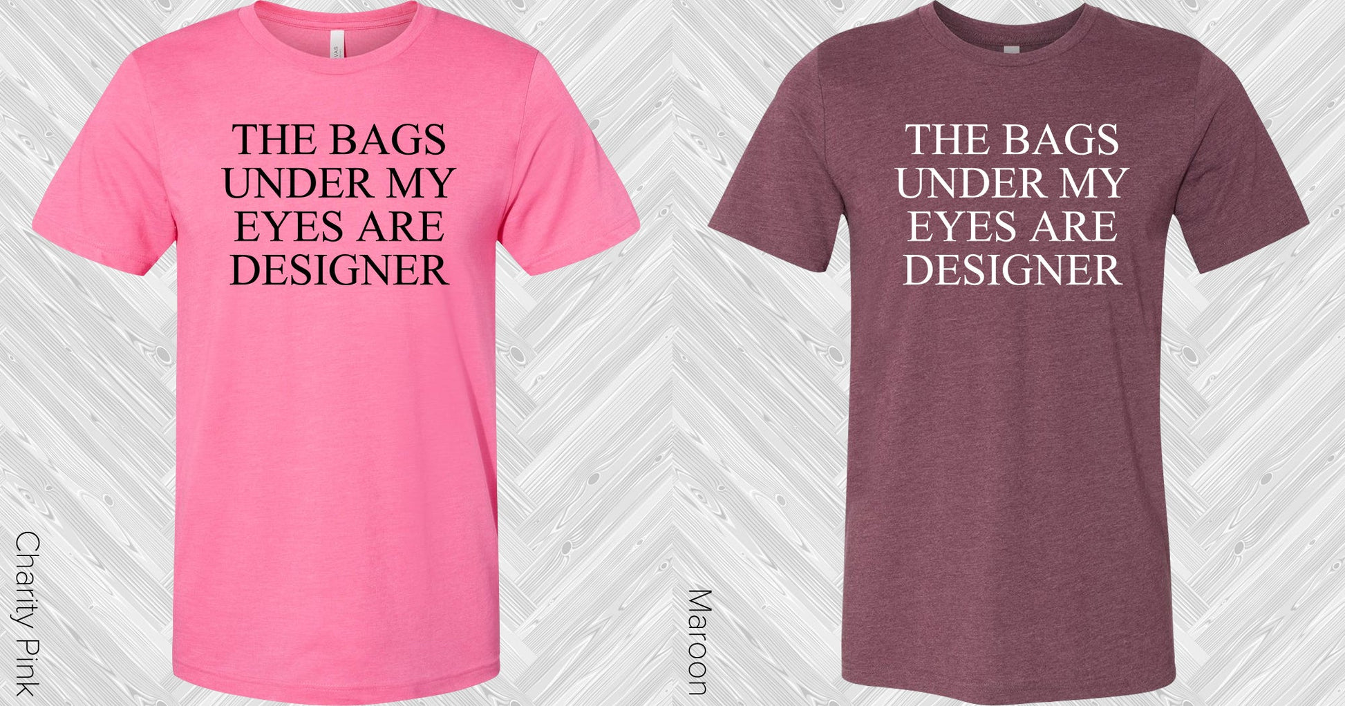 The Bags Under My Eyes Are Designer Graphic Tee Graphic Tee