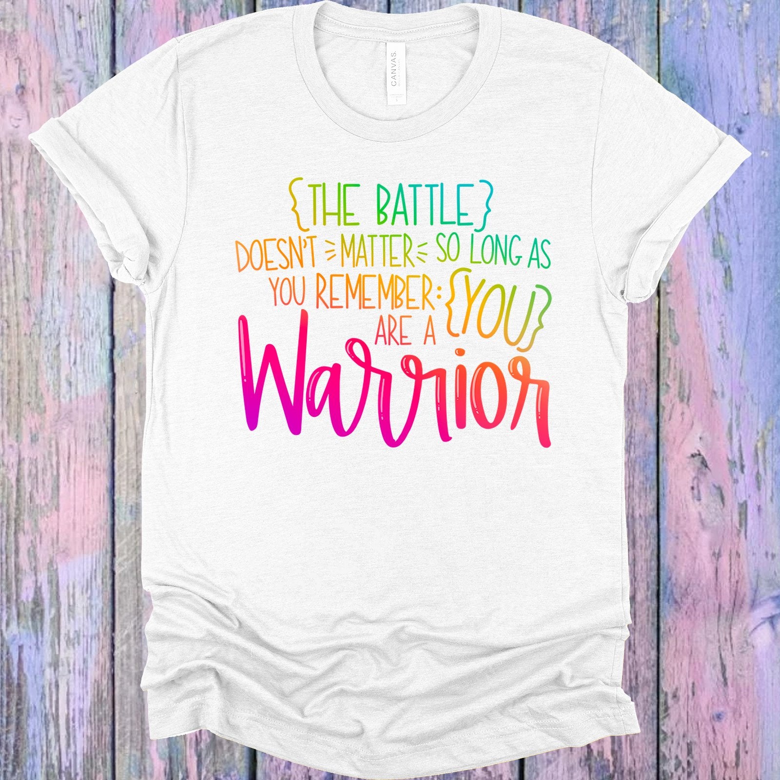 The Battle Doesnt Matter So Long As You Remember Are A Warrior Graphic Tee Graphic Tee