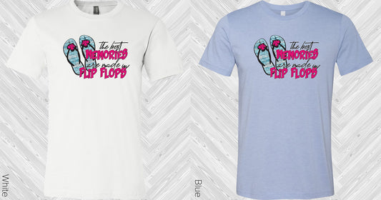 The Best Memories Are Made In Flip Flops Graphic Tee Graphic Tee