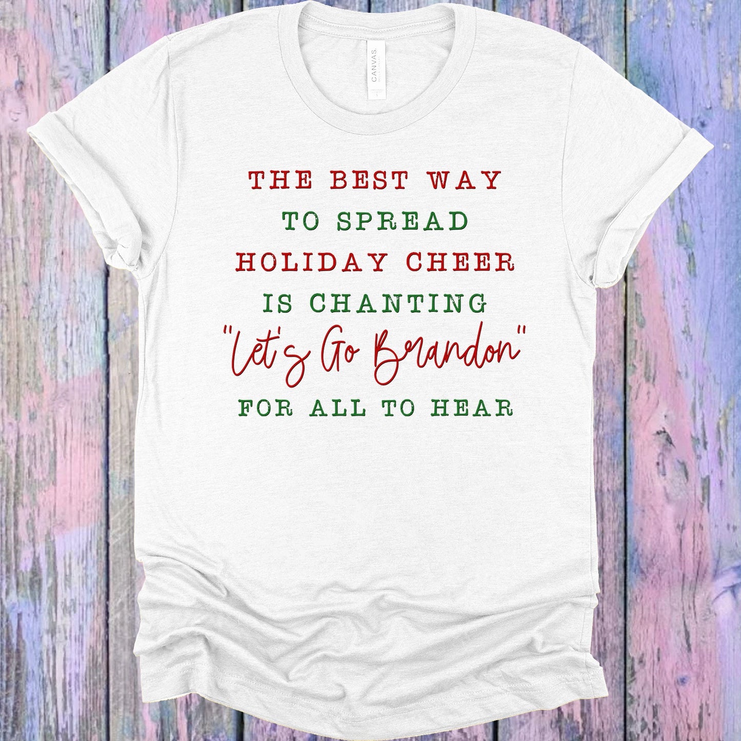 The Best Way To Spread Holiday Cheer Graphic Tee Graphic Tee