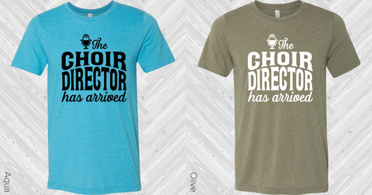 The Choir Director Has Arrived Graphic Tee Graphic Tee
