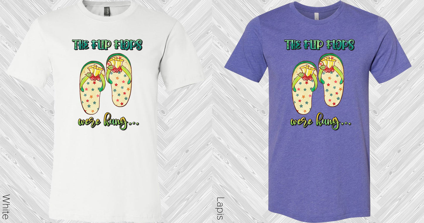 The Flip Flops Were Hung Graphic Tee Graphic Tee