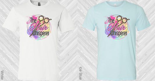 The Hair Whisperer Graphic Tee Graphic Tee