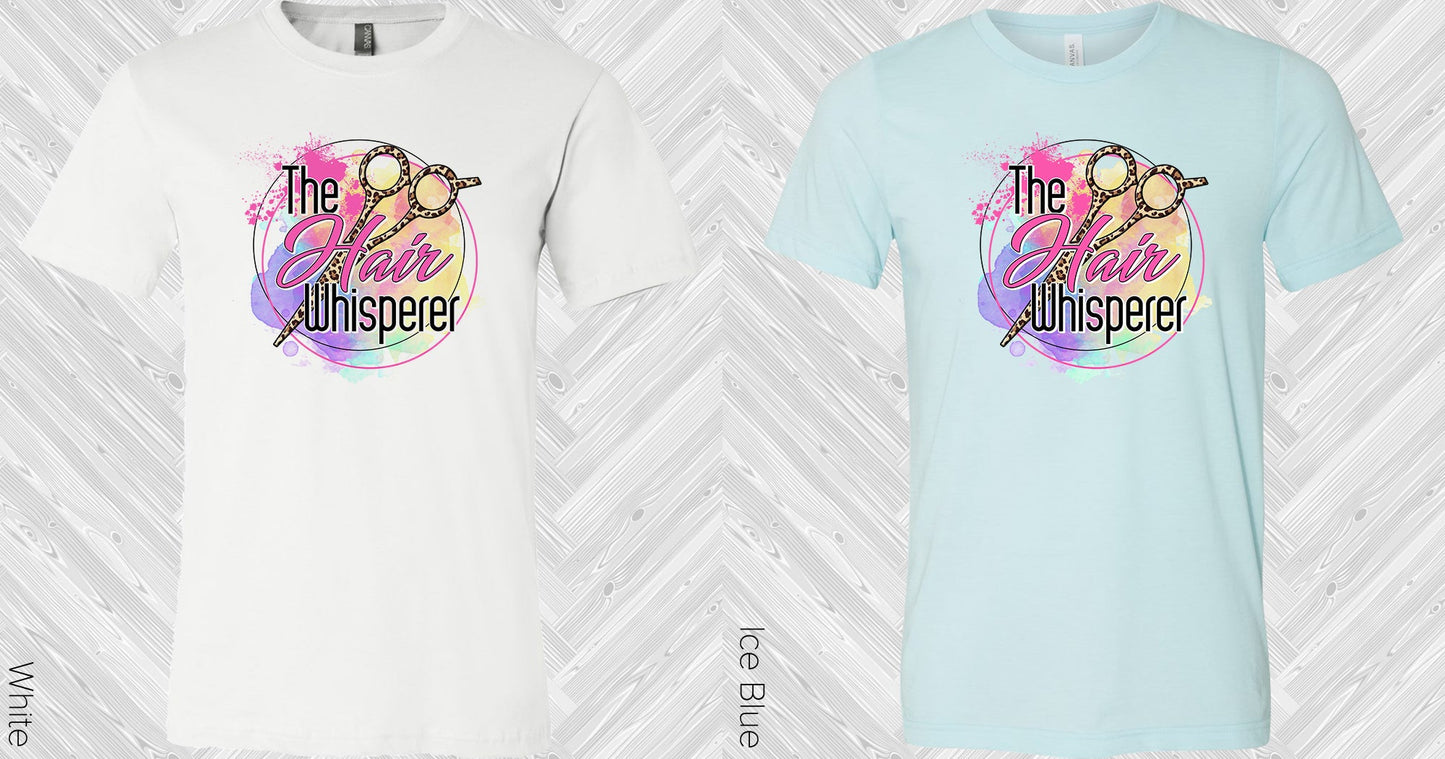 The Hair Whisperer Graphic Tee Graphic Tee