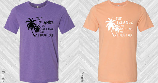 The Islands Are Calling And I Must Go Graphic Tee Graphic Tee