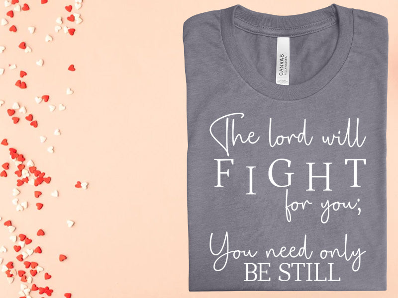 The Lord Will Fight For You Graphic Tee Graphic Tee