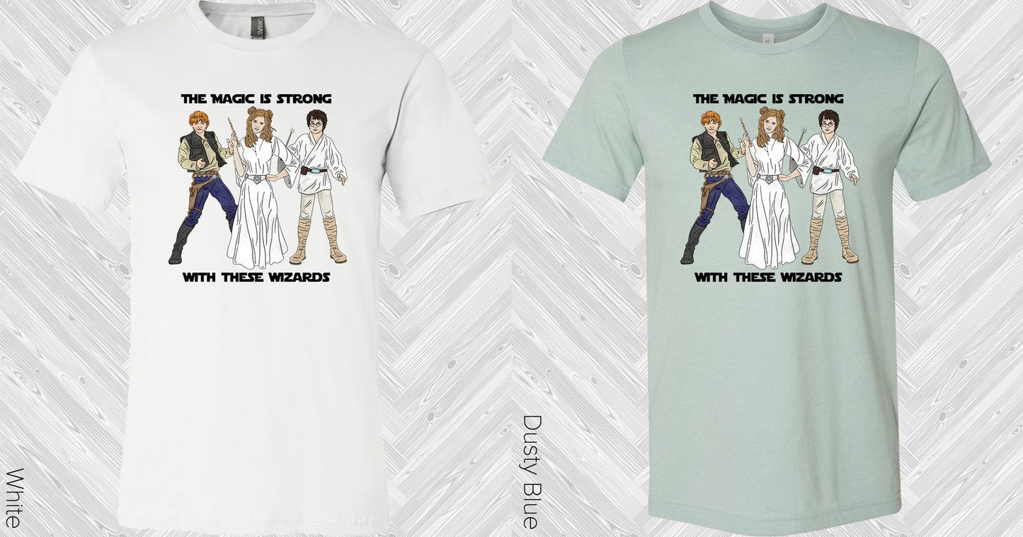 The Magic Is Strong With These Wizards Graphic Tee Graphic Tee