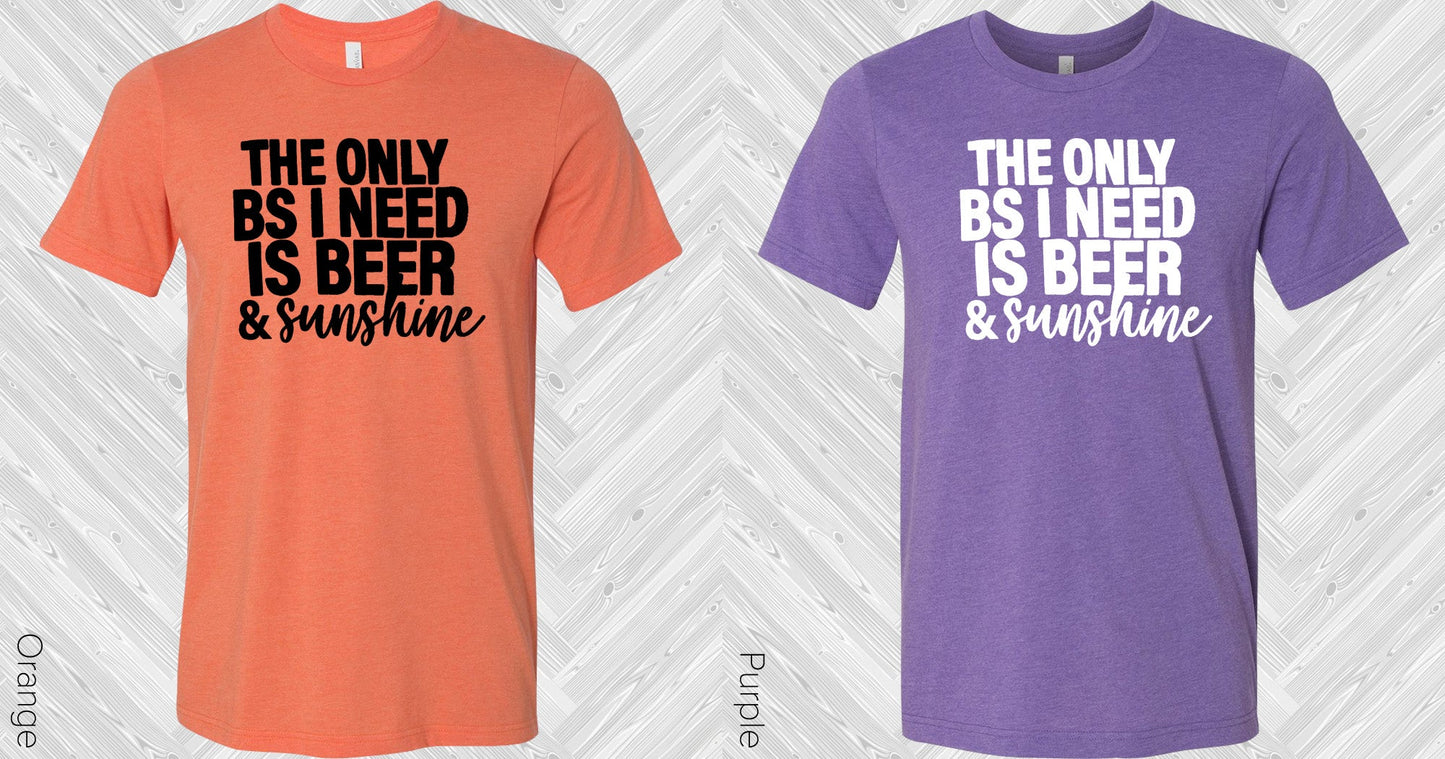 The Only Bs I Need Is Beer & Sunshine Graphic Tee Graphic Tee