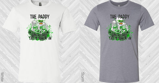 The Paddy Dont Start Till I Walk In Graphic Tee Graphic Tee