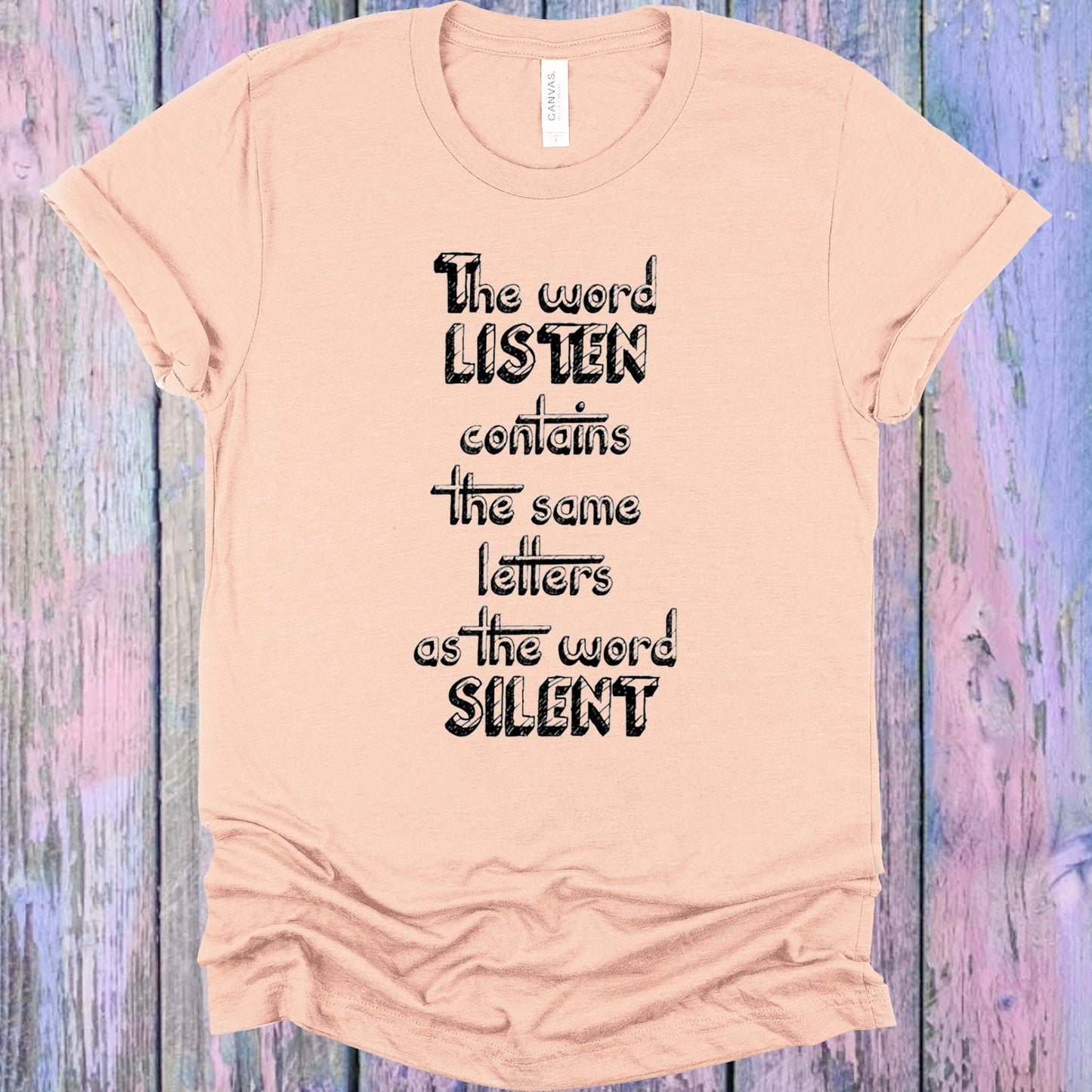 The Word Listen Contains The Same Letters As Silent Graphic Tee Graphic Tee