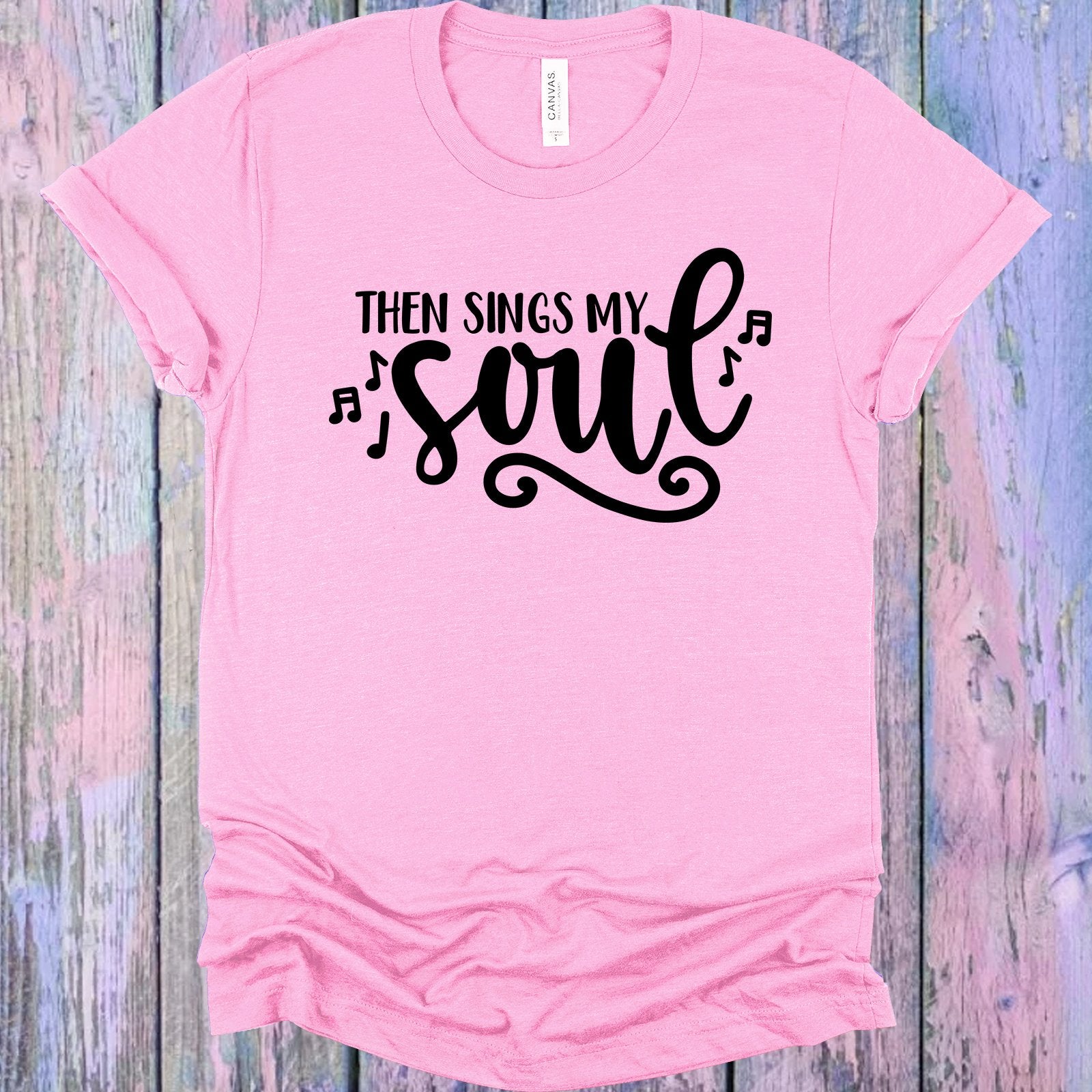 Then Sings My Soul Graphic Tee Graphic Tee