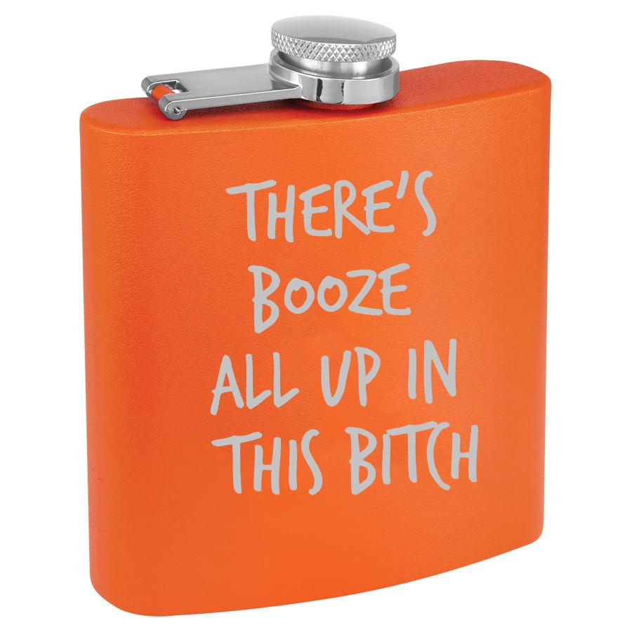 Theres Booze All Up In This B**** 6 Oz Engraved Flask Polar Camel