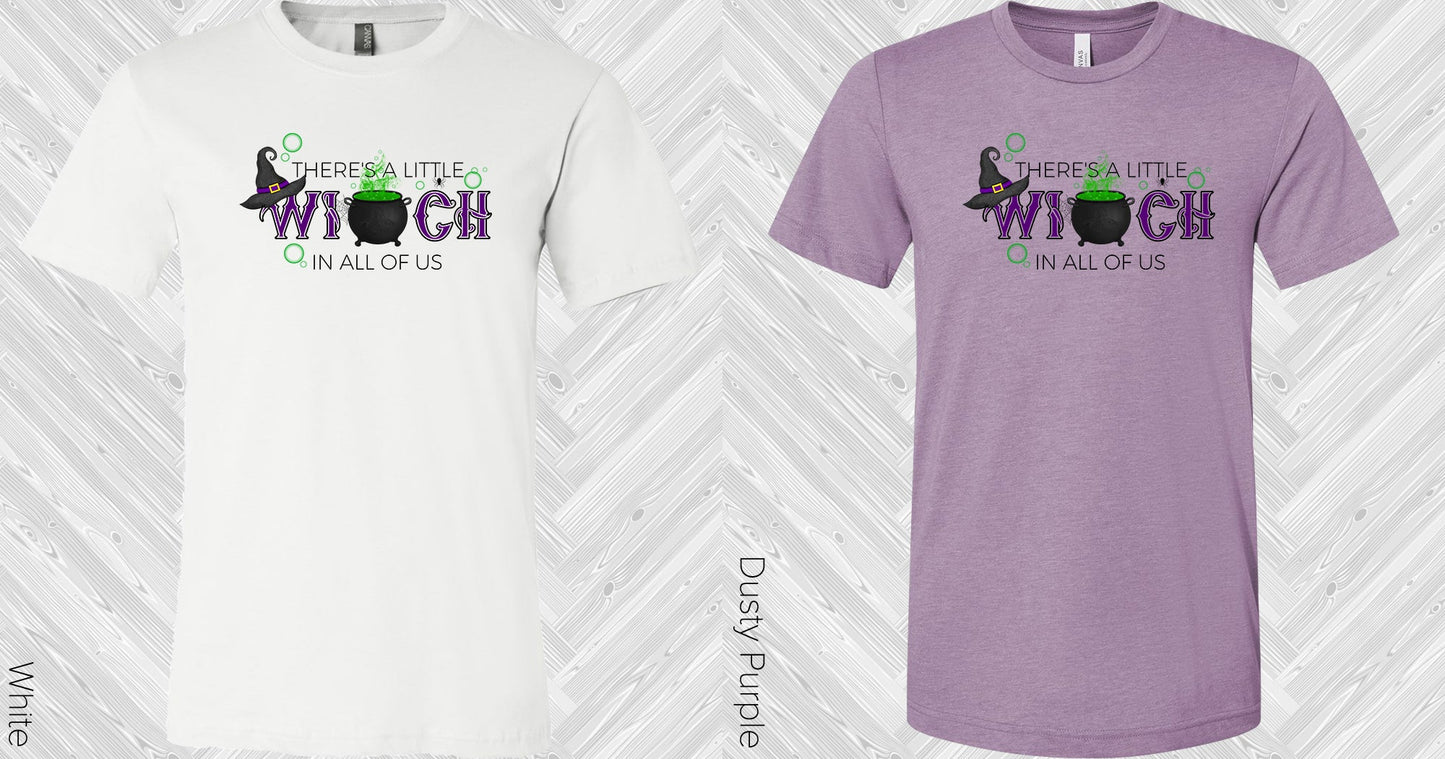 Theres A Little Witch In All Of Us Graphic Tee Graphic Tee
