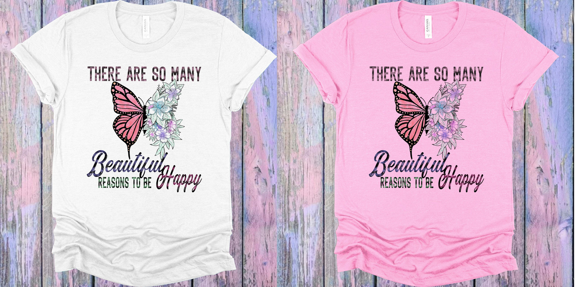 There Are So Many Beautiful Reasons To Be Happy Graphic Tee Graphic Tee